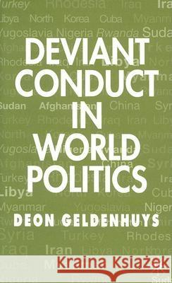 Deviant Conduct in World Politics Deon Geldenhuys 9781403932471 PALGRAVE MACMILLAN - książka