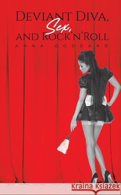 Deviant Diva, Sex, and Rock'n'Roll Anna Goddard 9781398498624 Austin Macauley Publishers - książka