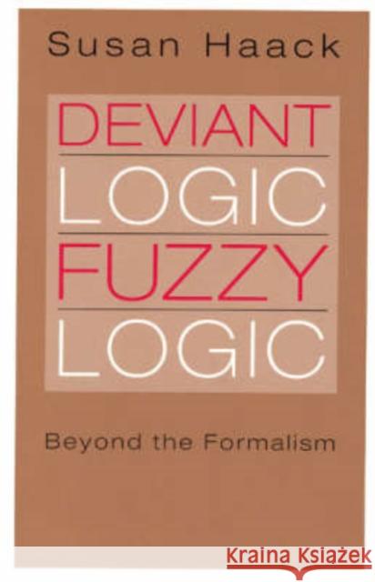 Deviant Logic, Fuzzy Logic: Beyond the Formalism Haack, Susan 9780226311340 University of Chicago Press - książka