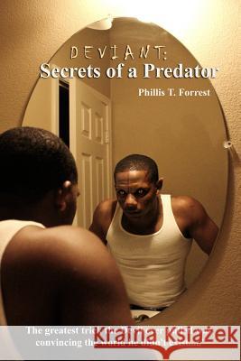 Deviant: Secrets of a Predator Phillis T. Forrest 9781512377163 Createspace - książka