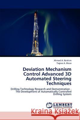 Deviation Mechanism Control Advanced 3D Automated Steering Techniques Ahmed A. Ibrahim Tagwa A. Musa 9783659211881 LAP Lambert Academic Publishing - książka