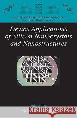 Device Applications of Silicon Nanocrystals and Nanostructures Nobuyoshi Koshida 9780387786889 Springer - książka