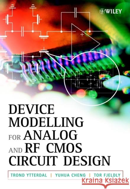 Device Modeling for Analog and RF CMOS Circuit Design Tor A. Fjeldly Trond Ytterdal Trond Saether 9780471498698 John Wiley & Sons - książka