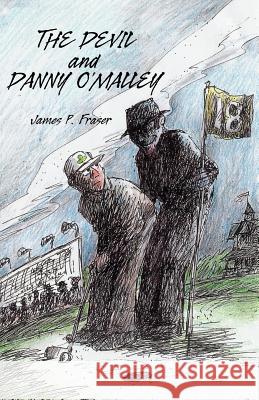 Devil and Danny O'Malley James Fraser 9781413448511 Xlibris Corporation - książka