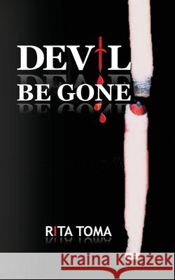 Devil Be Gone Rita Toma 9781723814358 Independently Published - książka