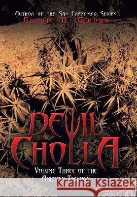 Devil Cholla: Volume Three of the Arizona Trilogy Gloria H. Giroux 9781532068164 iUniverse - książka