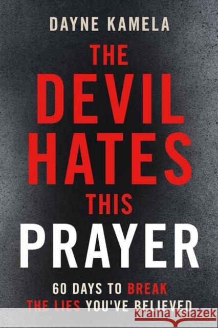 Devil Hates This Prayer, The Dayne Kamela 9781636415680 Charisma House - książka