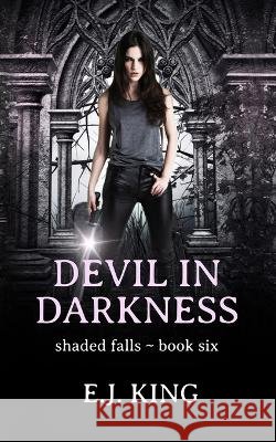 Devil in Darkness E J King   9798389305274 Independently Published - książka