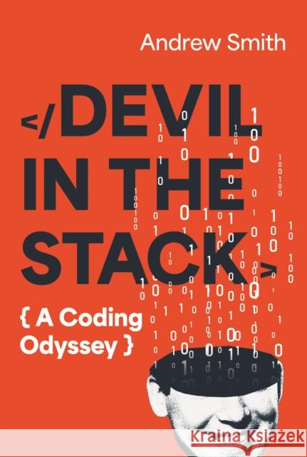 Devil in the Stack: A Coding Odyssey Andrew Smith 9781805463009 Atlantic Books - książka