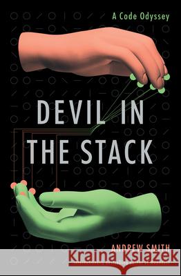 Devil in the Stack: Searching for the Soul of the New Machine Andrew Smith 9780802158840 Atlantic Monthly Press - książka