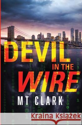 Devil in the Wire Mt Clark 9781735736112 Shaved Dog Book Press - książka