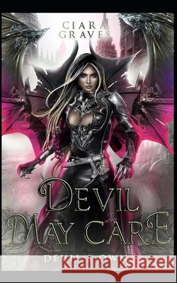 Devil May Care: A Devils and Fallen Angels Story Ciara Graves 9798513438762 Independently Published - książka