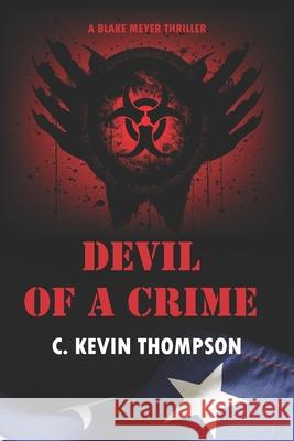 Devil of a Crime: A Blake Meyer Thriller - Book 6 of 6 C. Kevin Thompson 9781958979099 Fern Circle Books, LLC - książka