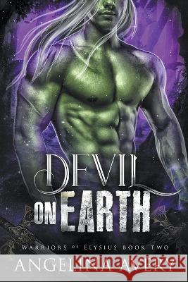 Devil On Earth Angelina Avery 9781737336624 C.J. Anaya Publishing LLC - książka