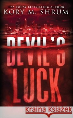 Devil's Luck: A Lou Thorne Thriller Kory M. Shrum 9781949577327 Timberlane Press - książka