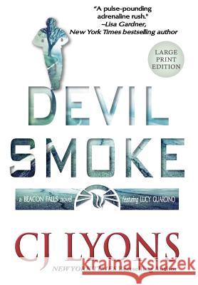 Devil Smoke: Large Print Edition Cj Lyons 9781939038807 Edgy Reads - książka