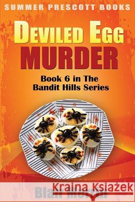 Deviled Egg Murder: Book 6 in The Bandit Hills Series Merrin, Blair 9781537308265 Createspace Independent Publishing Platform - książka