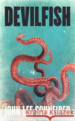 Devilfish John Lee Schneider 9781922551733 Severed Press - książka