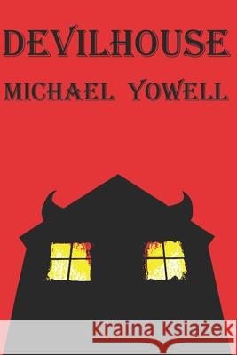 Devilhouse Michael Yowell 9781482083897 Createspace - książka