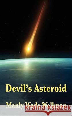 Devil's Asteroid Manly Wade Wellman 9781604596670 Wilder Publications - książka