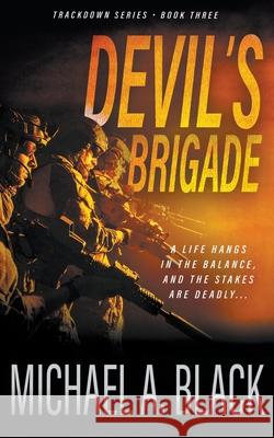 Devil's Brigade: A Steve Wolf Military Thriller Black, Michael a. 9781647342357 Wolfpack Publishing LLC - książka