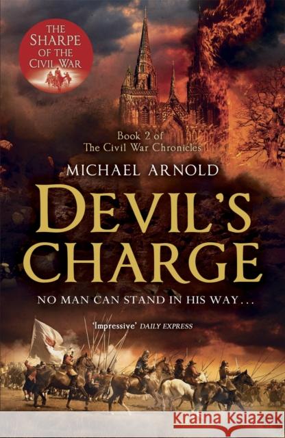 Devil's Charge: Book 2 of The Civil War Chronicles Michael Arnold 9781848544086 Murray - książka