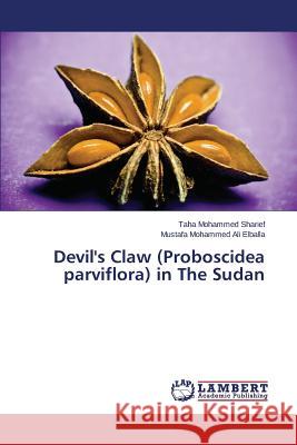 Devil's Claw (Proboscidea parviflora) in The Sudan Sharief Taha Mohammed                    Elballa Mustafa Mohammed Ali 9783659262890 LAP Lambert Academic Publishing - książka