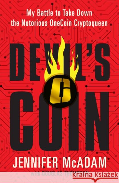 Devil's Coin: My Battle to Take Down the Notorious OneCoin Cryptoqueen Douglas Thompson 9781802471908 Ad Lib Publishers Ltd - książka