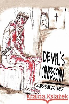 Devil's Confession: Book of Forgiveness Xolopihtli, Teoyoh 9781462888870 Xlibris Corporation - książka