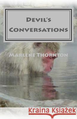Devil's Conversations Marlene Thornton 9781449558901 Createspace - książka