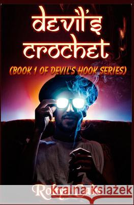 Devil's Crochet: Book 1 of Devil's Hook series Cain, Robyn 9781522733737 Createspace Independent Publishing Platform - książka