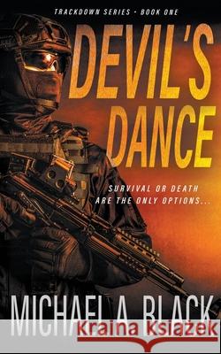 Devil's Dance: A Steve Wolf Military Thriller Michael a Black 9781647341428 Wolfpack Publishing LLC - książka