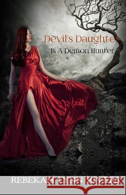 Devil's Daughter Is A Demon Hunter Rivers, Rebekah Lynn 9781519244550 Createspace - książka