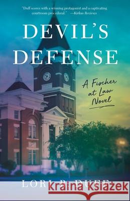 Devil's Defense: A Fischer at Law Novel Lori B. Duff 9781647427368 She Writes Press - książka