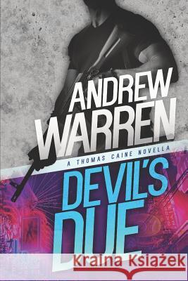 Devil's Due Andrew Warren 9781976154676 Createspace Independent Publishing Platform - książka