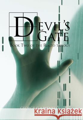 Devil's Gate: Book Two of the Rialto Trilogy Wensley, George G. a. 9781481785877 Authorhouse - książka