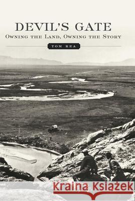 Devil's Gate: Owning the Land, Owning the Story Tom Rea 9780806143682 University of Oklahoma Press - książka