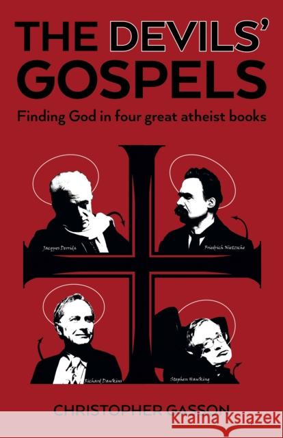 Devils' Gospels, The: Finding God in Four Great Atheist Books Gasson, Christopher 9781803412795 Collective Ink - książka