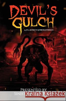 Devil's Gulch: A Collaborative Horror Experience Sinister Smile Press R. E. Sargent Steven Pajak 9781953112071 Sinister Smile Press - książka