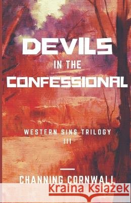 Devils in the Confessional Cornwall Channing Cornwall 9798801619880 Independently published - książka