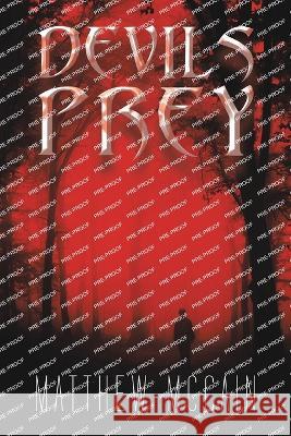 Devils Prey Matthew McCain   9798369400814 Xlibris Us - książka