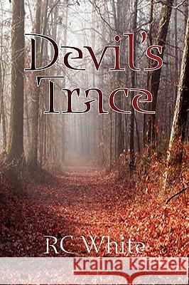 Devil's Trace Rc White 9781436322645 Xlibris Corporation - książka