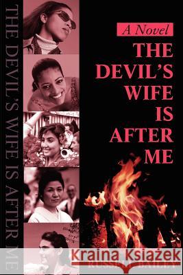 Devil's Wife is After Me Russell Lynn Bailey 9780595203031 Writers Club Press - książka