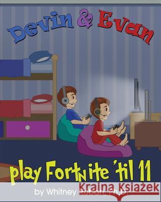 Devin & Evan Play Fortnite 'Til 11: Teaching Children the Importance of Sleep Roban Ph. D., Whitney 9781732682344 Chandler Publishing - książka