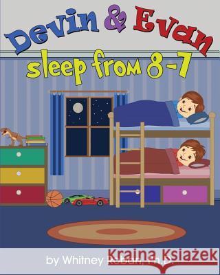 Devin & Evan Sleep From 8-7: Teaching Children the Importance of Sleep Roban Ph. D., Whitney 9781732682313 Chandler Publishing - książka