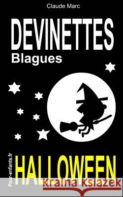 Devinettes et blagues d'Halloween: Devinettes d'Halloween pour enfants. Blagues Halloween. Vampires, sorcières et fantômes sont au rendez-vous. Claude Marc 9791091524353 Claude Marc - książka