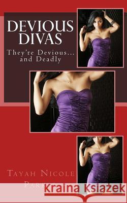 Devious Divas Tayah Nicole Parker Marcus Collins Jor'dynn Bey 9781492346029 Createspace - książka