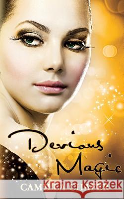 Devious Magic (Book 3, Stella Mayweather Series) Camilla Chafer 9780956908674 Audacious - książka