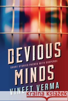 Devious Minds: Short stories packed with suspense Vineet Verma   9781736401729 Vineet Verma - książka