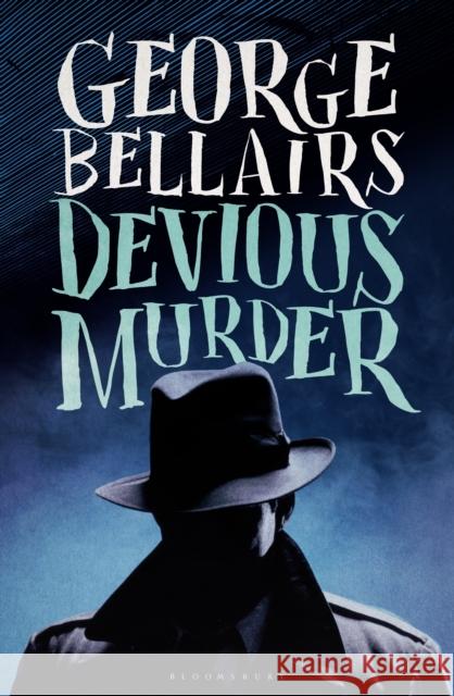 Devious Murder George Bellairs 9781448217335 Bloomsbury Reader - książka